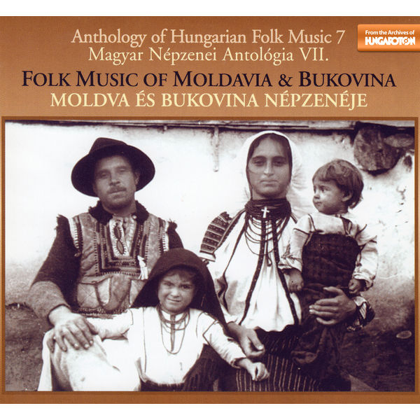 István Németh - Anthology of Hungarian Folk Music, Vol. 7 - Folk Music of Moldavia and Bukovina István Németh - Anthology of Hungarian Folk Music, Vol. 7 - Folk Music of Moldavia and Bukovina