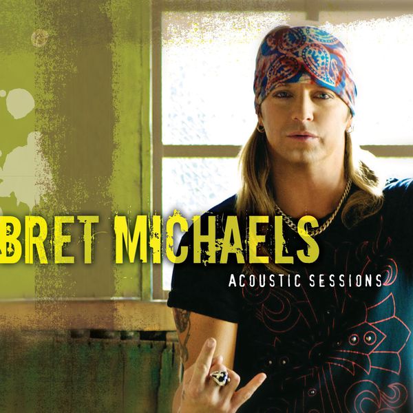 Acoustic Sessions Bret Michaels Download and listen to the album