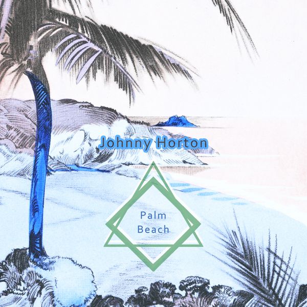 Johnny Horton - Palm Beach Johnny Horton - Palm Beach