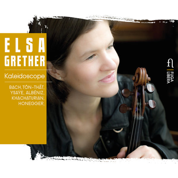 Elsa Grether - Kaleidoscope (Bach, Ton-That, Albeniz, Ysaÿe...) Elsa Grether - Kaleidoscope (Bach, Ton-That, Albeniz, Ysaÿe...)