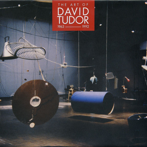 David Tudor|The Art of David Tudor (1963-1992), Vol. 5