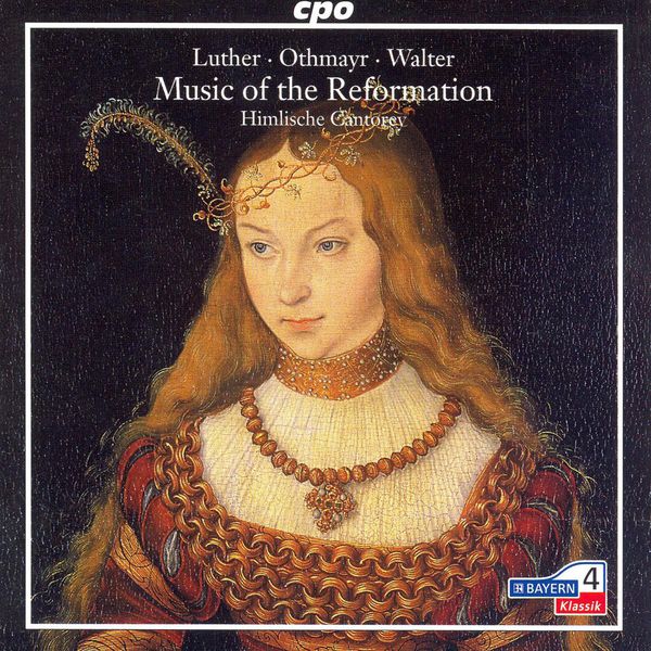 Himlische Cantorey|Music Of The Reformation: 5 Chorales As Arranged by Luther, Othemayr and Walter Himlische Cantorey|Music Of The Reformation: 5 Chorales As Arranged by Luther, Othemayr and Walter