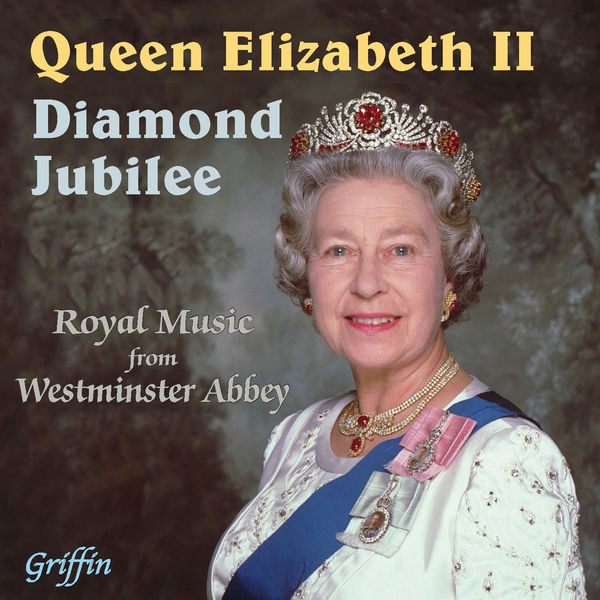 The Queen's Diamond Jubilee Royal Music from Westminster Abbey, Westminster Abbey Choir Qobuz