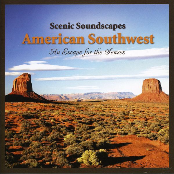 Lee Johnson - Scenic Soundscapes: American Southwest Lee Johnson - Scenic Soundscapes: American Southwest