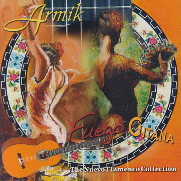 Armik|Fuego Gitana, The Nuevo Flamenco Collection