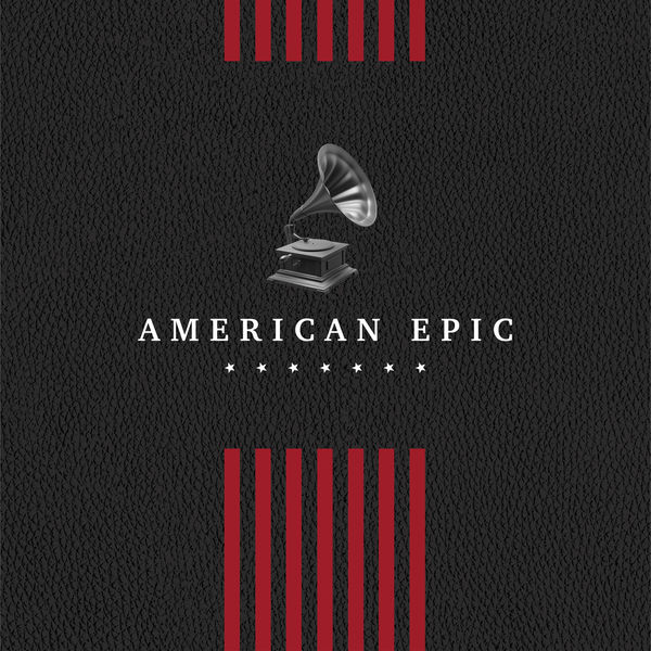 Various Artists - American Epic: The Collection Various Artists - American Epic: The Collection