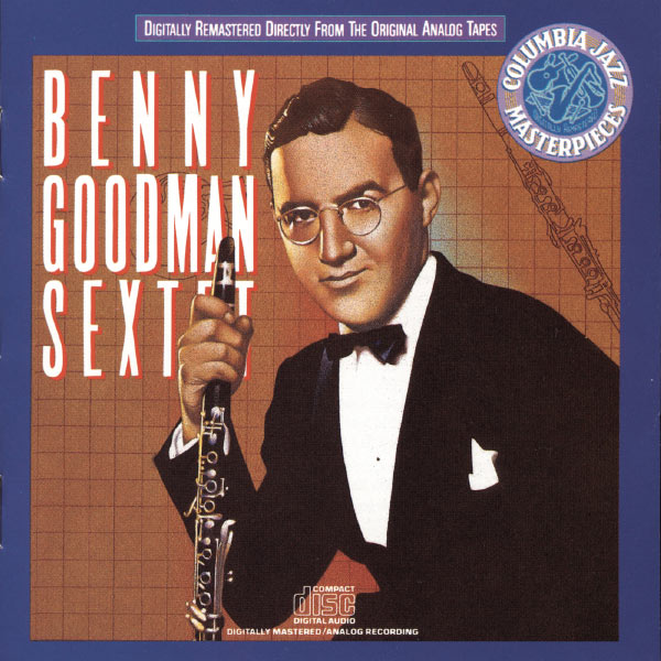 Benny Goodman - Benny Goodman Sextet Benny Goodman - Benny Goodman Sextet