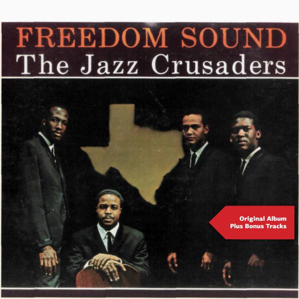 The Jazz Crusaders - Freedom Sound (Original Album plus Bonus Tracks) The Jazz Crusaders - Freedom Sound (Original Album plus Bonus Tracks)