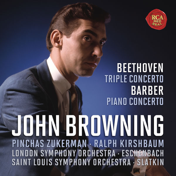 John Browning|Beethoven: Concerto for Piano, Violin, Cello and Orchestra, Op.56 & Barber: Concerto for Piano and Orchestra, Op. 38 John Browning|Beethoven: Concerto for Piano, Violin, Cello and Orchestra, Op.56 & Barber: Concerto for Piano and Orchestra, Op. 38