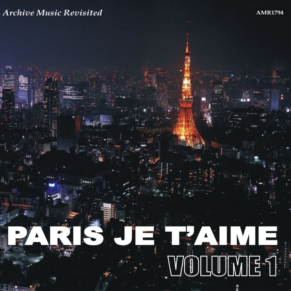 Various Artists - Paris, Je t'Aime, Vol. 1 Various Artists - Paris, Je t'Aime, Vol. 1