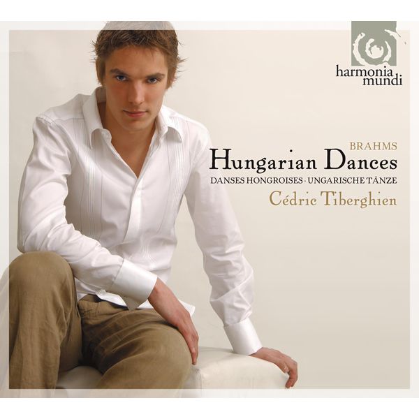 Cédric Tiberghien - Johannes Brahms : Danses hongroises Cédric Tiberghien - Johannes Brahms : Danses hongroises