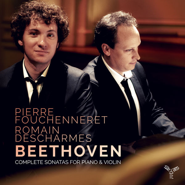 Pierre Fouchenneret|Beethoven : Complete Sonatas for Piano & Violin Pierre Fouchenneret|Beethoven : Complete Sonatas for Piano & Violin