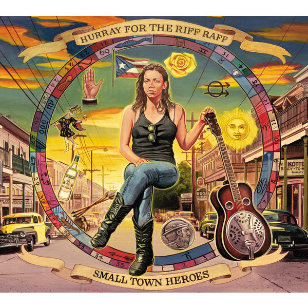 Hurray For The Riff Raff - Small Town Heroes Hurray For The Riff Raff - Small Town Heroes