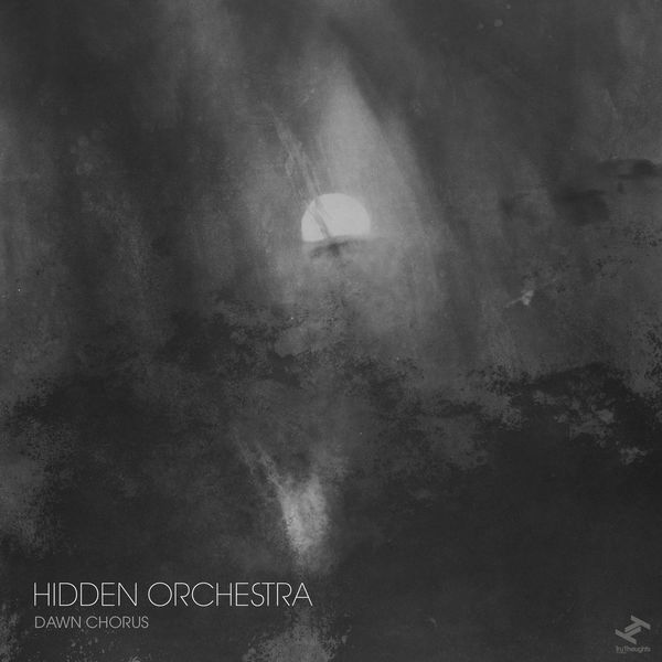 Hidden Orchestra - Dawn Chorus Hidden Orchestra - Dawn Chorus
