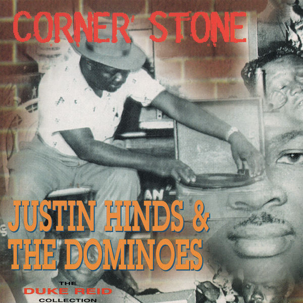 Justin Hinds & The Dominoes - Corner Stone Justin Hinds & The Dominoes - Corner Stone