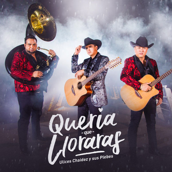 Ulices Chaidez - Queria Que Lloraras Ulices Chaidez - Queria Que Lloraras