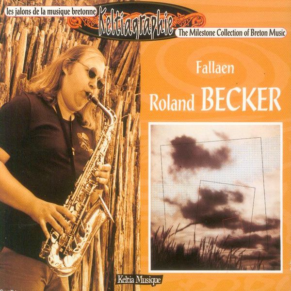 Roland Becker|Fallaen (The Milestone Collection of Breton Music - Keltia Musique - Bretagne)