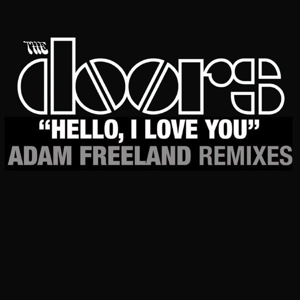 The Doors|Hello I Love You  (Adam Freeland Mixes)