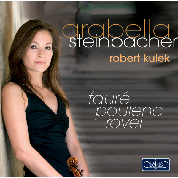 Arabella - Fauré, Poulenc & Ravel : Works for Violin & piano Arabella - Fauré, Poulenc & Ravel : Works for Violin & piano