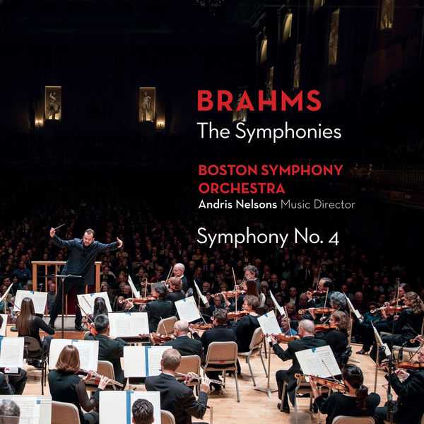 Andris Nelsons - Brahms : The Symphonies - Symphony No. 4 Andris Nelsons - Brahms : The Symphonies - Symphony No. 4