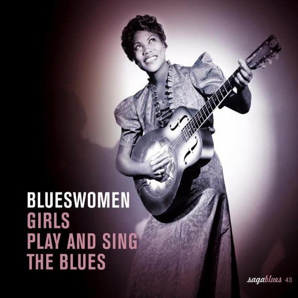 Various Artists|Saga Blues: Blueswomen "Girls Play and Sing the Blues"