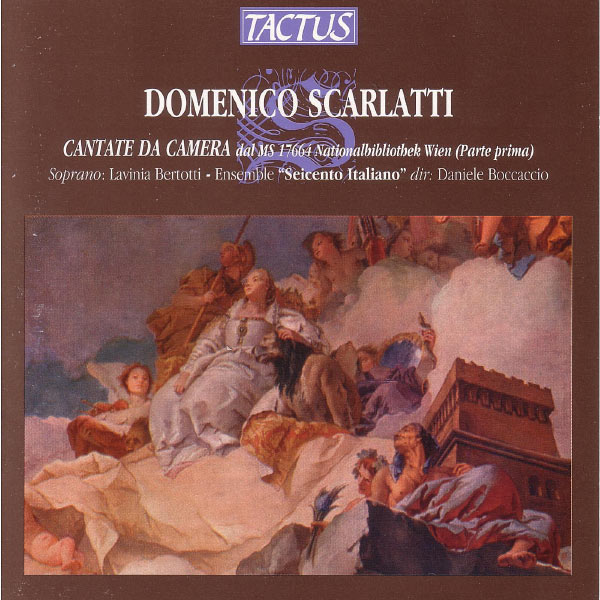 Seicento Italiano - D. Scarlatti: Cantate da Camera (Parte Prima) Seicento Italiano - D. Scarlatti: Cantate da Camera (Parte Prima)