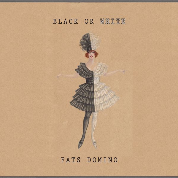 Fats Domino - Black Or White Fats Domino - Black Or White