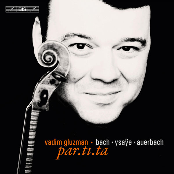Vadim Gluzman - par.ti.ta Vadim Gluzman - par.ti.ta