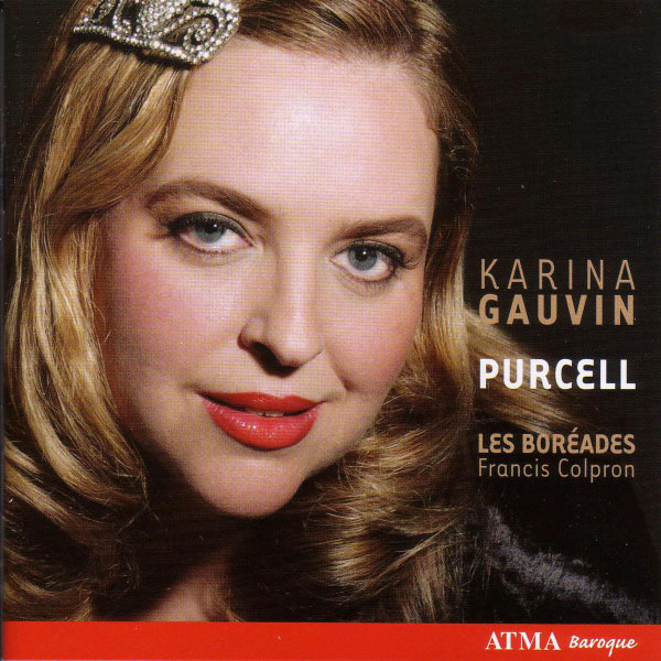 Karina Gauvin|Purcell: Opera Music & Arias Karina Gauvin|Purcell: Opera Music & Arias