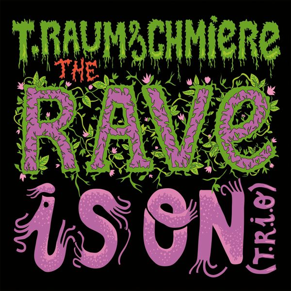 T.Raumschmiere - T.R.I.O & Remixes T.Raumschmiere - T.R.I.O & Remixes