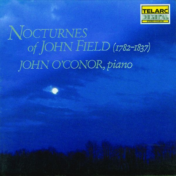 John O'Conor - Nocturnes Of John Field John O'Conor - Nocturnes Of John Field