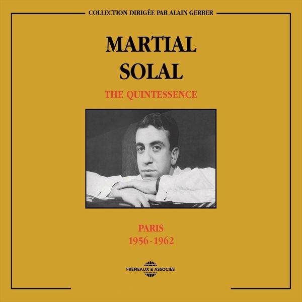 Martial Solal - Martial Solal Quintessence Paris 1956-1962 Martial Solal - Martial Solal Quintessence Paris 1956-1962