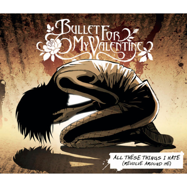 Bullet For My Valentine|All These Things I Hate (Revolve Around Me) Bullet For My Valentine|All These Things I Hate (Revolve Around Me)