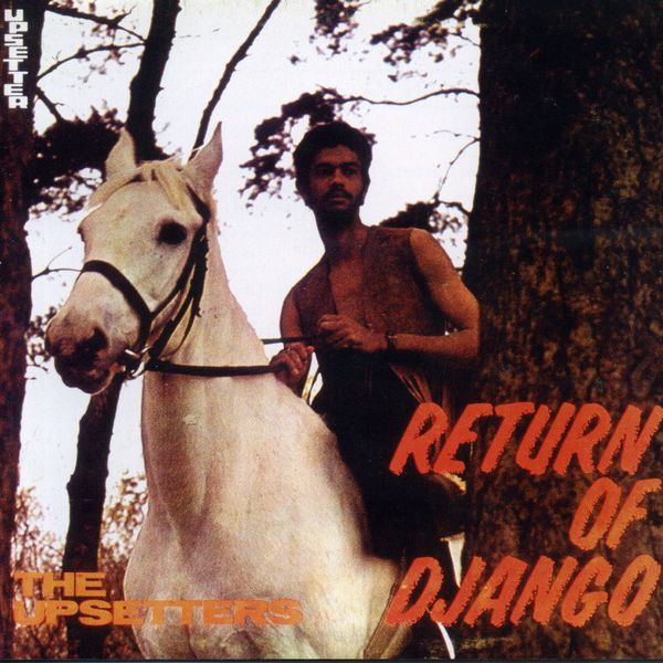 The Upsetters|Return of Django (Bonus Track Edition) The Upsetters|Return of Django (Bonus Track Edition)
