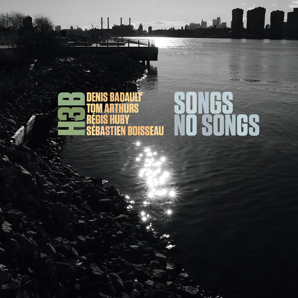 H3B|Songs No Songs (feat. Denis Badault, Régis Huby, Tom Arthurs & Sébastien Boisseau)