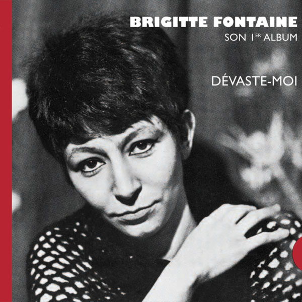Brigitte Fontaine|Dévaste-moi Brigitte Fontaine|Dévaste-moi