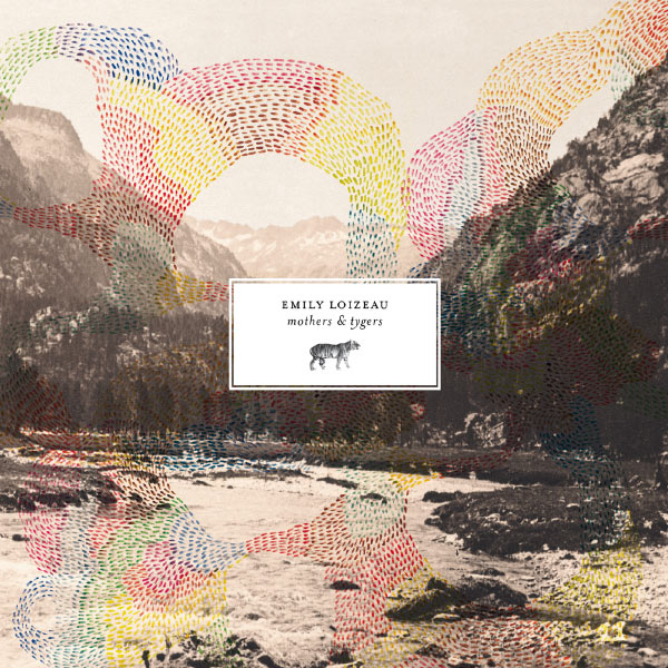 Emily Loizeau - Mothers & Tygers Emily Loizeau - Mothers & Tygers
