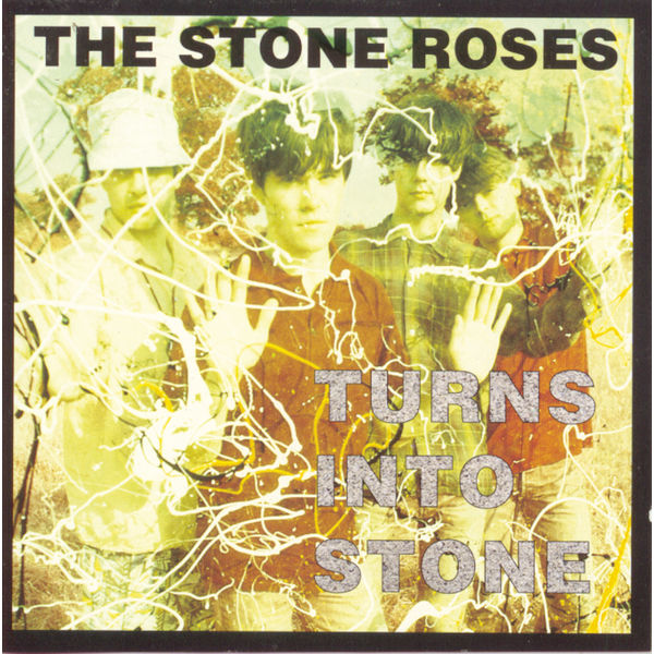 The Stone Roses|Turns Into Stone The Stone Roses|Turns Into Stone