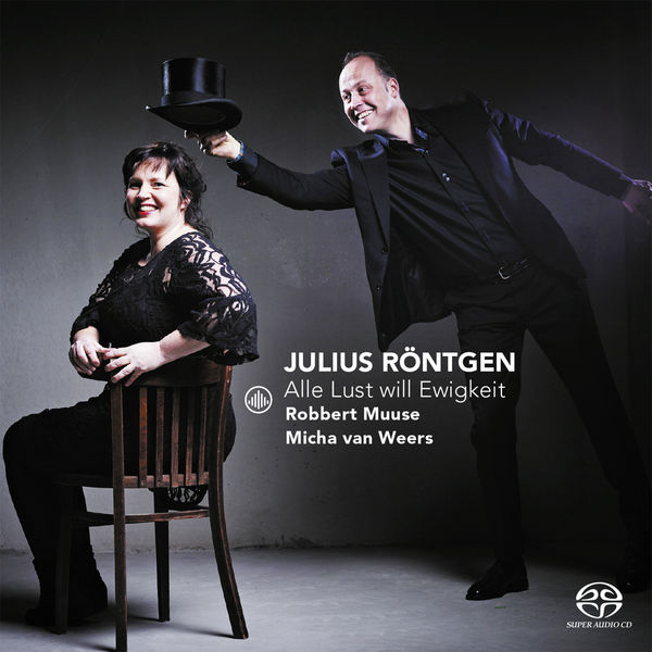 Julius Röntgen|Alle Lust Will Ewigkeit Julius Röntgen|Alle Lust Will Ewigkeit