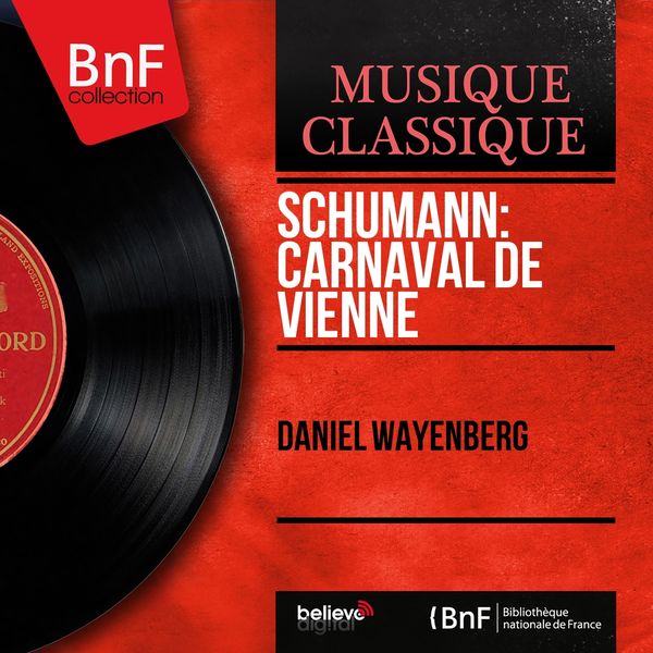 Daniel Wayenberg|Schumann: Carnaval de Vienne  (Mono Version)