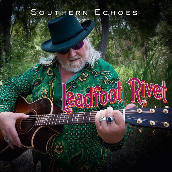 Leadfoot Rivet - Southern Echoes Leadfoot Rivet - Southern Echoes