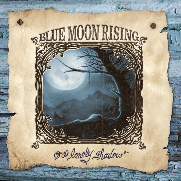 Blue Moon Rising|One Lonely Shadow Blue Moon Rising|One Lonely Shadow