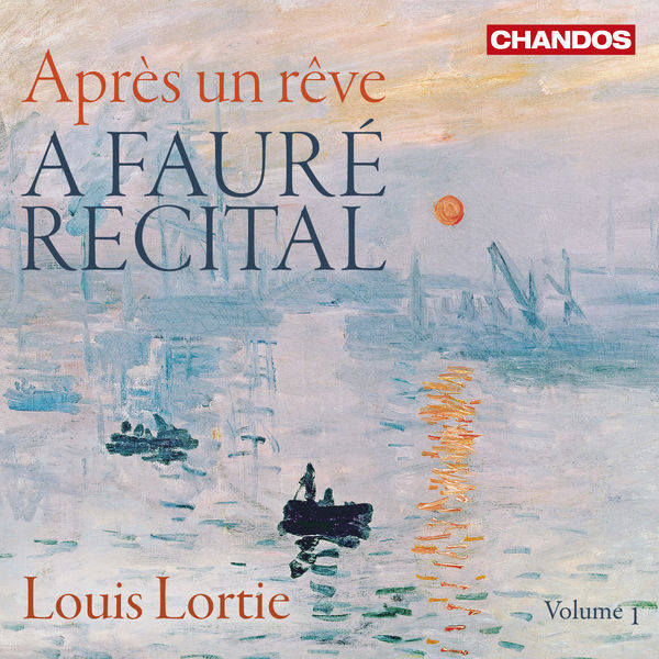 Louis Lortie - Après un rêve. A Fauré Recital, Vol. 1 Louis Lortie - Après un rêve. A Fauré Recital, Vol. 1