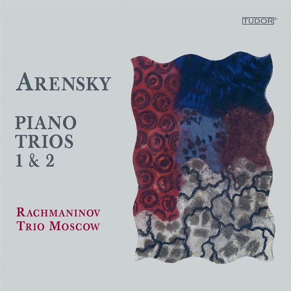 Moscow Rachmaninov Trio - Arensky: Piano Trios Nos. 1 & 2 Moscow Rachmaninov Trio - Arensky: Piano Trios Nos. 1 & 2