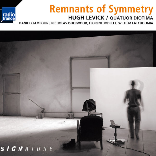 Quatuor Diotima - Levick: Remnants of Symmetry Quatuor Diotima - Levick: Remnants of Symmetry