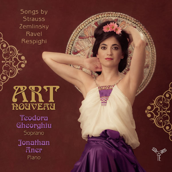 Teodora Gheorghiu - Strauss, Zemlinsky, Ravel & Respighi: Art nouveau Teodora Gheorghiu - Strauss, Zemlinsky, Ravel & Respighi: Art nouveau