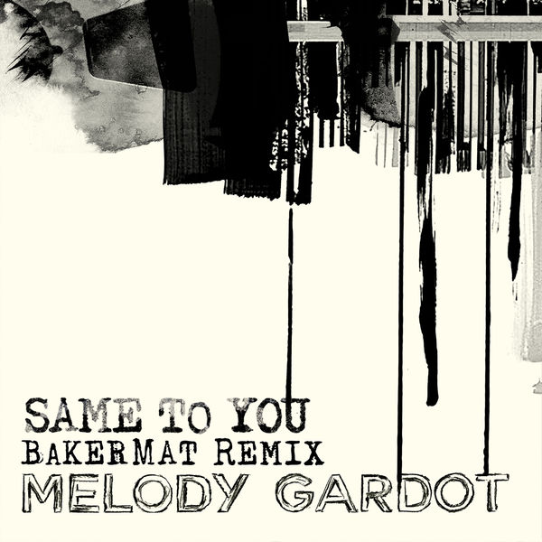 Melody Gardot|Same To You (Bakermat Remix)