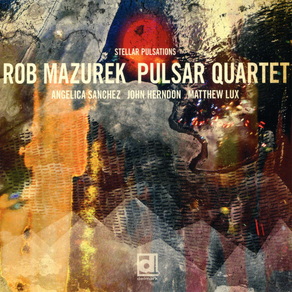 Rob Mazurek|Stellar Pulsations Rob Mazurek|Stellar Pulsations