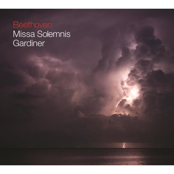 John Eliot Gardiner|Ludwig van Beethoven : Missa Solemnis John Eliot Gardiner|Ludwig van Beethoven : Missa Solemnis