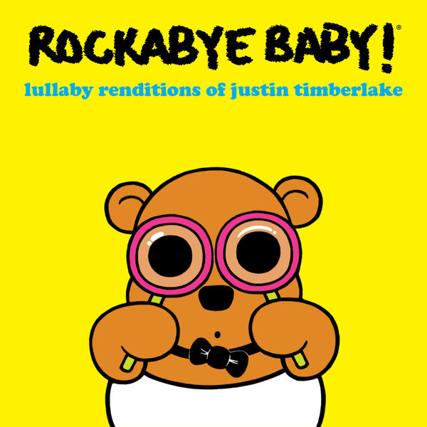 Rockabye Baby!|Lullaby Renditions of Justin Timberlake